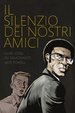 Cover of Il silenzio dei nostri amici