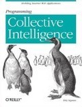 Programming Collective Intelligence : Building Smart Web 2.0 Applications