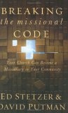 Breaking the Missional Code : Your Church Can Become a Missionary in Your Community