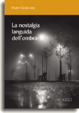 Cover of La nostalgia languida dell'ombra
