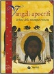 Cover of Vangeli apocrifi, le fonti della mitologia cristiana