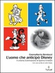 Cover of L'uomo che anticipò Disney