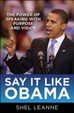Cover of Say it Like Obama: The Power of Speaking with Purpose and Vision