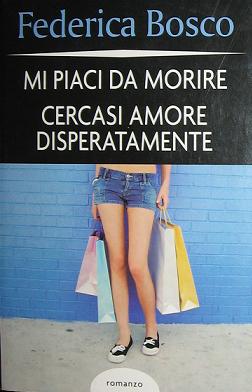 Image of Mi piaci da morire - Cercasi amore disperatamente