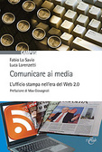 Comunicare ai media L'ufficio stampa nell'era del Web 2.0