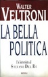 Cover of La bella politica