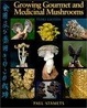 Cover of Growing Gourmet and Medicinal Mushrooms