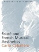 Cover of Faure and French Musical Aesthetics