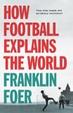 Cover of How Football Explains the World