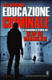 Cover of Educazione criminale. La sanguinosa storia del clan dei Marsigliesi