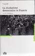 Cover of La rivoluzione democratica in Francia