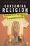 Cover of Consuming Religion