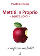 Cover of Mettiti in proprio. Senza soldi