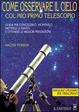 Cover of Come osservare il cielo col mio primo telescopio