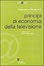 Cover of Principi di economia della televisione