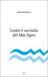 Cover of Lesbo è un'isola del Mar Egeo