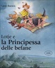 Cover of Lotje e la Principessa delle befane