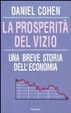Cover of La prosperità del vizio. Una breve storia dell'economia
