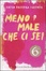 Cover of Meno male che ci sei