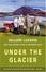 Cover of "Under the Glacier"