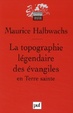 Cover of La topographie légendaire des Évangiles en Terre sainte