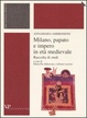 Cover of Milano, papato e impero in età medievale