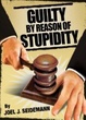 Cover of Guilty by Reason of Stupidity