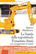Cover of La banda della superstrada Fenadora-Anzù