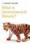 Cover of 'What is Environmental History'