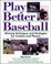 Cover of Play Better Baseball