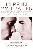 I'll Be in My Trailer : The Creative Wars Between Directors and Actors