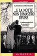 Cover of ... e la notte non rimasero divise