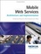 Cover of 'Mobile Web Services'