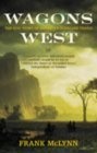 Wagons West : The Epic Story of America's Overland Trails