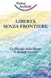 Cover of La libertà senza frontiere. La filosofia della libertà di Rudolf Steiner