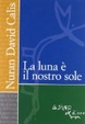 Cover of La luna è il nostro sole