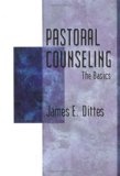 Pastoral Counseling : The Basics