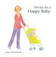Cover of 100 Tips for a Happy Baby