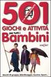 Cover of Cinquecentouno giochi e attività per tutti i bambini