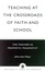 Cover of Teaching at the Crossroads of Faith and School