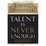 Cover of Talent Is Never Enough