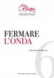 Cover of Fermare l'onda. La secolare battaglia contro il moto ondoso
