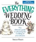 The Everything Wedding Book : The Ultimate Guide to Planning the Wedding of Your Dreams (Everything: Weddings)