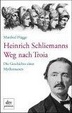 Cover of Heinrich Schliemanns Weg nach Troia
