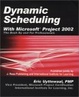 Cover of Dynamic Scheduling With Microsoft Project 2002