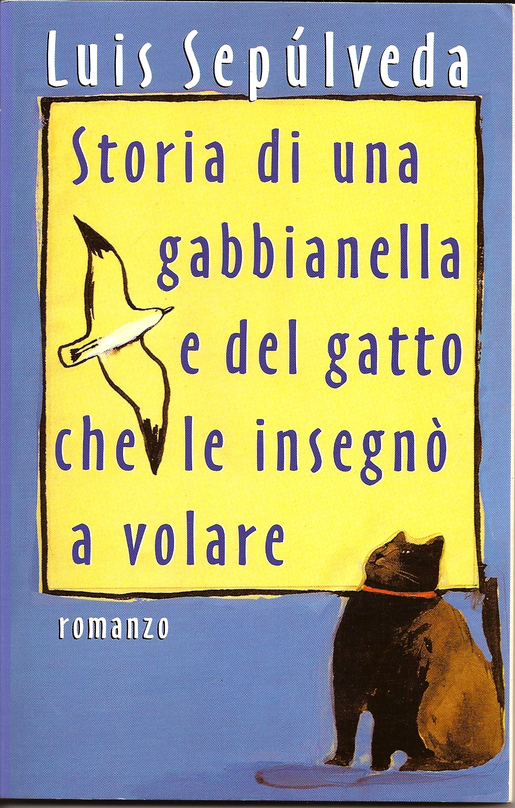 Storia di una gabbianella e del gatto che le insegnò a volare Luis Sepúlveda 850 recensioni