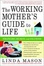 Cover of The Working Mother's Guide to Life