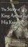 Cover of "Story of King Arthur and His Knights"