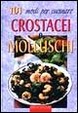 Cover of Centouno modi per cucinare crostacei e molluschi