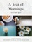 Cover of "A Year of Mornings"